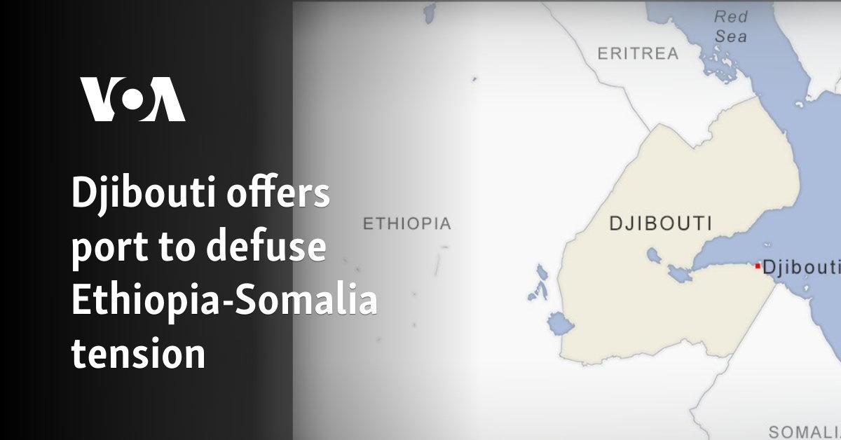 Djibouti Offers Ethiopia Access to Tadjoura Port