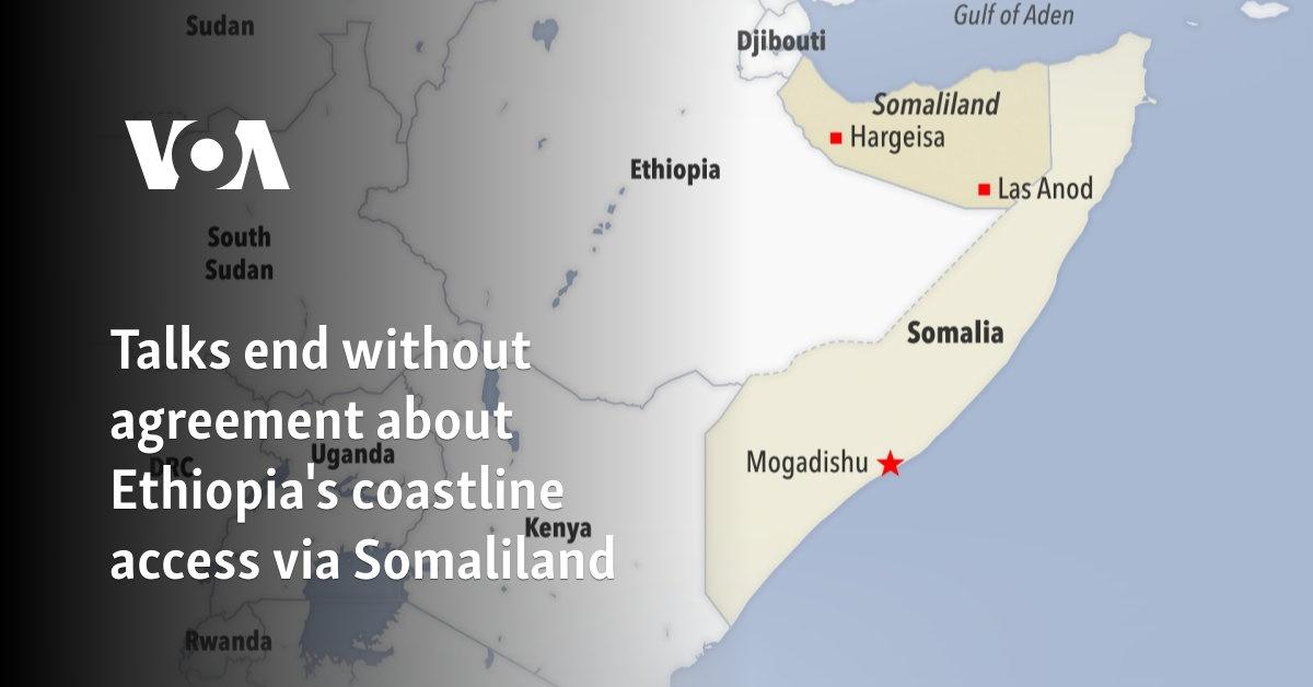 Somalia, Ethiopia Hold Talks on Coastline Dispute