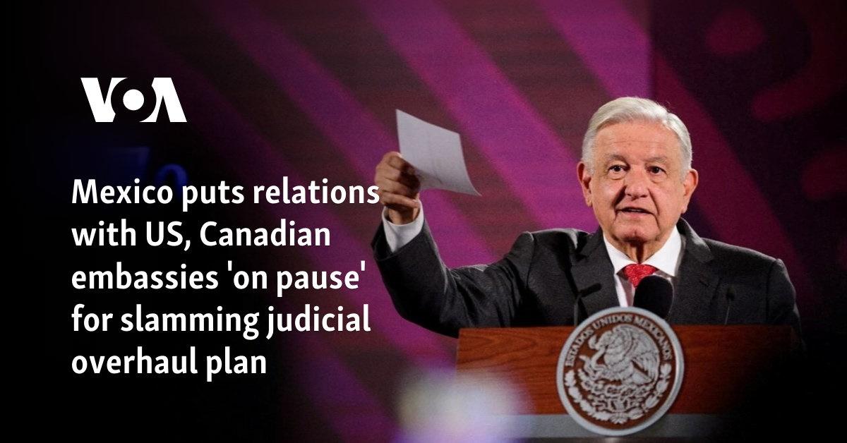 Mexico Halts Diplomatic Ties Over Judicial Reform